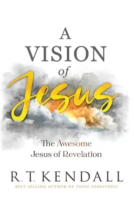 Vízia Ježiša: Úžasný Ježiš zo Zjavenia - A Vision of Jesus: The Awesome Jesus of Revelation