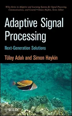 Adaptívne spracovanie signálu: Riešenia novej generácie - Adaptive Signal Processing: Next Generation Solutions