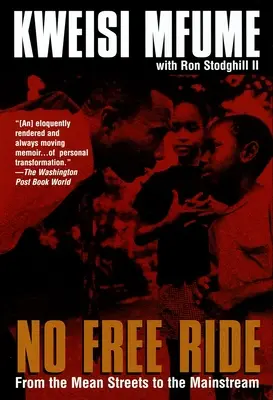 Žiadna jazda zadarmo: Z priemerných ulíc do hlavného prúdu - No Free Ride: From the Mean Streets to the Mainstream