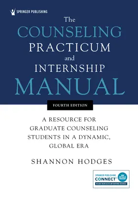 Príručka pre poradenské praktikum a stáž: Príručka pre postgraduálnych študentov poradenstva v dynamickej globálnej ére - The Counseling Practicum and Internship Manual: A Resource for Graduate Counseling Students in a Dynamic, Global Era