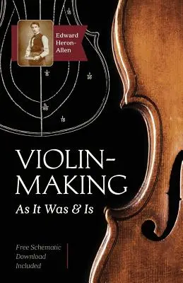 Výroba huslí: Ako to bolo a je: historické, teoretické a praktické pojednanie o vede a umení výroby huslí pre - Violin-Making: As It Was and Is: Being a Historical, Theoretical, and Practical Treatise on the Science and Art of Violin-Making for