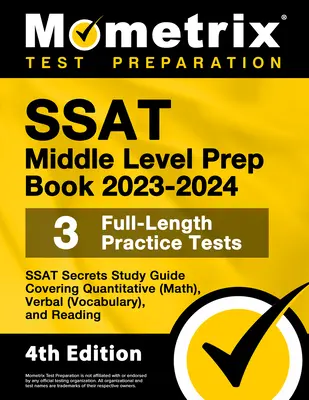 SSAT Middle Level Prep Book 2023-2024 - 3 plnohodnotné cvičné testy, SSAT Secrets Study Guide Covering Quantitative (Math), Verbal (Vocabulary), and - SSAT Middle Level Prep Book 2023-2024 - 3 Full-Length Practice Tests, SSAT Secrets Study Guide Covering Quantitative (Math), Verbal (Vocabulary), and