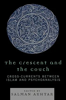 Polmesiac a gauč: Krížové prúdy medzi islamom a psychoanalýzou - The Crescent and the Couch: Cross-Currents Between Islam and Psychoanalysis