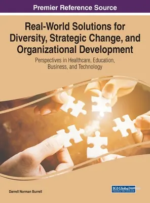 Reálne riešenia pre rozmanitosť, strategické zmeny a organizačný rozvoj: Perspektívy v zdravotníctve, vzdelávaní, podnikaní a technológiách - Real-World Solutions for Diversity, Strategic Change, and Organizational Development: Perspectives in Healthcare, Education, Business, and Technology