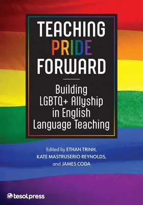 Vyučovanie hrdosti vpred: Budovanie LGBTQ+ aliancie vo vyučovaní anglického jazyka - Teaching Pride Forward: Building LGBTQ+ Allyship in English Language Teaching