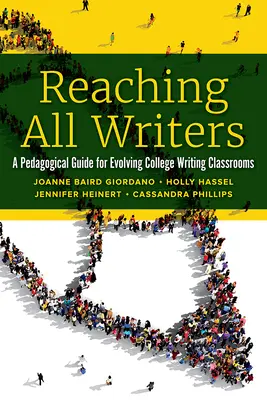 Oslovenie všetkých spisovateľov: Pedagogická príručka pre rozvíjajúce sa učebne písania na vysokých školách - Reaching All Writers: A Pedagogical Guide for Evolving College Writing Classrooms