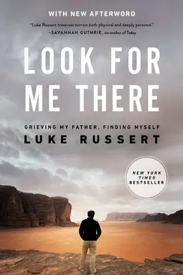 Hľadaj ma tam: Smútok za otcom, hľadanie seba samého - Look for Me There: Grieving My Father, Finding Myself