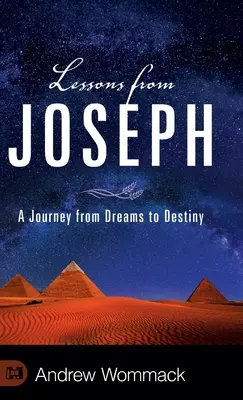 Lekcie od Jozefa: Cesta od snov k osudu - Lessons from Joseph: A Journey from Dreams to Destiny