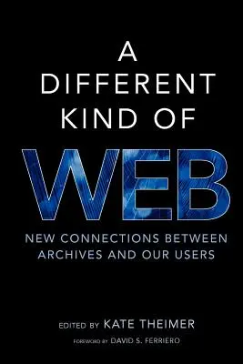 Iný druh siete: Nové spojenia medzi archívmi a našimi používateľmi - A Different Kind of Web: New Connections Between Archives and Our Users