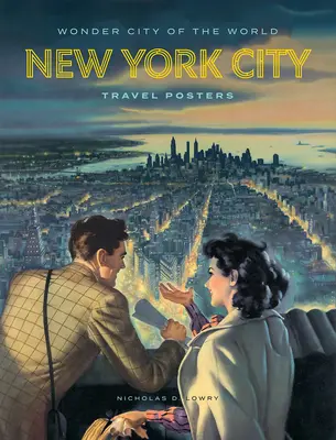 Zázračné mesto sveta: Cestovné plagáty New Yorku - Wonder City of the World: New York City Travel Posters