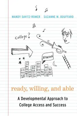 Pripravený, ochotný a schopný: A Developmental Approach to College Access and Success (Rozvojový prístup k prístupu na vysokú školu a úspechu) - Ready, Willing, and Able: A Developmental Approach to College Access and Success