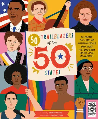 50 priekopníkov 50 štátov: Oslávte životy inšpiratívnych ľudí, ktorí vydláždili cestu z každého štátu Ameriky! - 50 Trailblazers of the 50 States: Celebrate the Lives of Inspiring People Who Paved the Way from Every State in America!