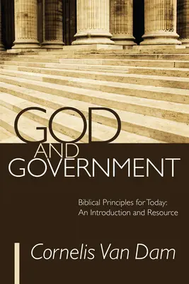 Boh a vláda: Biblické princípy pre dnešok: Úvod a zdroj informácií - God and Government: Biblical Principles for Today: An Introduction and Resource