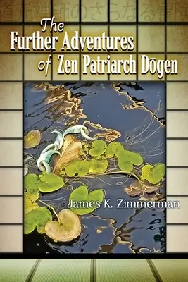Ďalšie dobrodružstvá zenového patriarchu Dógena - The Further Adventures of Zen Patriarch Dōgen