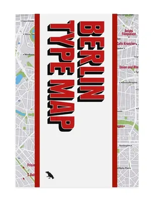 Berlínska typová mapa: Sprievodca architektonickými nápismi Berlína - Berlin Type Map: Architectural Lettering of Berlin Guide