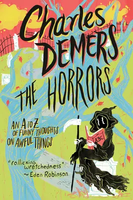 Horory: Hrozby: od A po Z vtipných myšlienok o hrozných veciach - The Horrors: An A to Z of Funny Thoughts on Awful Things