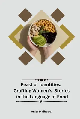 Sviatok identít: Príbehy žien v jazyku jedla - Feast of Identities: Crafting Women's Stories in the Language of Food