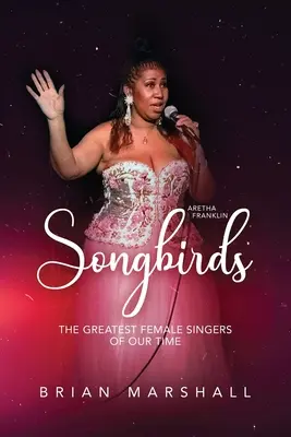 Spevavé vtáky: Najväčšie speváčky našej doby - Songbirds: The Greatest Female Singers of Our Time
