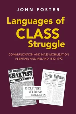Jazyky triedneho boja: v Británii a Írsku v rokoch 1842 - 1972 - Languages of Class Struggle: Communication and Mass Mobilisation in Britain and Ireland 1842-1972