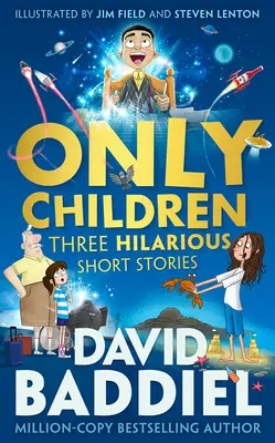 Jediné deti: Tri veselé poviedky - Only Children: Three Hilarious Short Stories