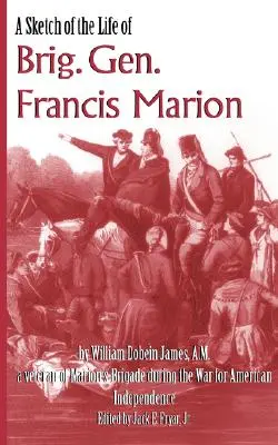 Náčrt života brigádneho generála Francisa Mariona - A Sketch of the Life of Brig. Gen. Francis Marion
