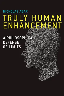 Skutočne ľudské zveľaďovanie: Filozofická obrana limitov - Truly Human Enhancement: A Philosophical Defense of Limits