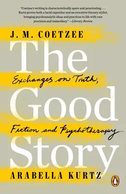 Dobrý príbeh: Výmena názorov na pravdu, fikciu a psychoterapiu - The Good Story: Exchanges on Truth, Fiction and Psychotherapy