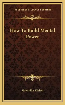 Ako budovať duševnú silu - How To Build Mental Power