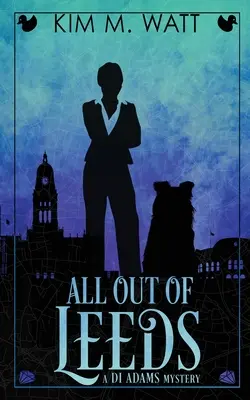 All Out of Leeds: V mestskej fantasy z Yorkshiru sa objavuje mágia, hrozba a chrapúnstvo. - All Out of Leeds: Magic, menace, & snark in a Yorkshire urban fantasy