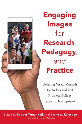 Pútavé obrazy pre výskum, pedagogiku a prax: Využitie vizuálnych metód na pochopenie a podporu rozvoja vysokoškolských študentov - Engaging Images for Research, Pedagogy, and Practice: Utilizing Visual Methods to Understand and Promote College Student Development