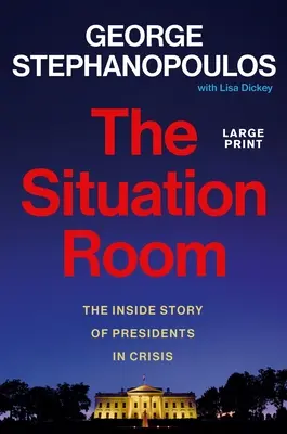 Situačná miestnosť: Vnútorný príbeh prezidentov v kríze - The Situation Room: The Inside Story of Presidents in Crisis