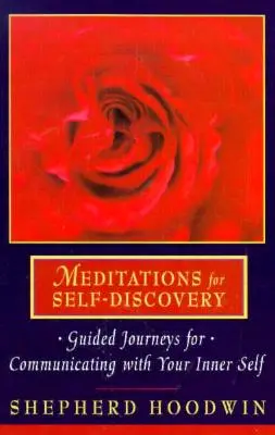 Meditácie na sebapoznanie: Vydajte sa na cestu za komunikáciou so svojím vnútorným ja - Meditations for Self-Discovery: Guided Journeys for Communicating with Your Inner Self