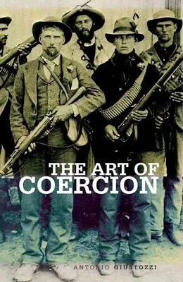 Umenie nátlaku: Primitívna akumulácia a riadenie donucovacej moci - Art of Coercion: The Primitive Accumulation and Management of Coercive Power
