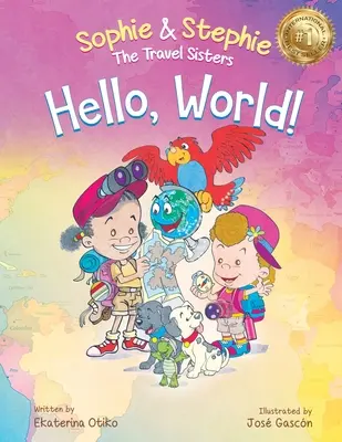 Ahoj, svet! Knižka pre deti Kúzelné cestovateľské dobrodružstvo pre deti od 4 do 8 rokov - Hello, World!: A Children's Book Magical Travel Adventure for Kids Ages 4-8
