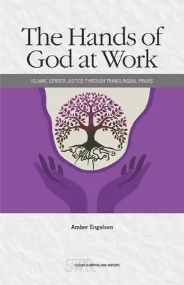 Božie ruky v práci: Islamská rodová spravodlivosť prostredníctvom translingválneho PRAXISu - The Hands of God at Work: Islamic Gender Justice Through Translingual PRAXIS