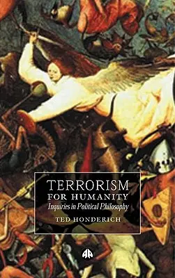 Terorizmus pre ľudstvo: Vydanie: 14. kapitola: Skúmanie politickej filozofie - Terrorism for Humanity: Inquiries in Political Philosophy
