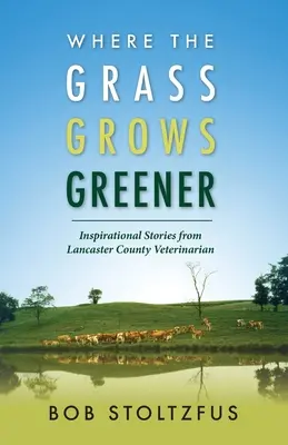 Kde tráva rastie zelenšie - Where the Grass Grows Greener