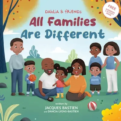 Všetky rodiny sú iné: Kniha pre deti o rôznej rodinnej dynamike - All Families Are Different: A Children's Book About Various Family Dynamics