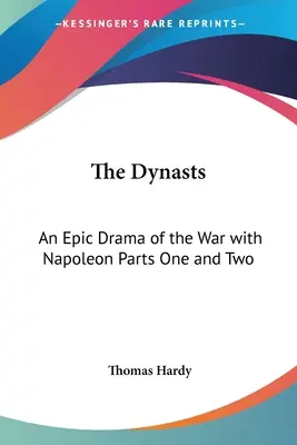 Dynastie: Epická dráma o vojne s Napoleonom, prvá a druhá časť - The Dynasts: An Epic Drama of the War with Napoleon Parts One and Two
