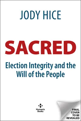 Posvätná dôvera: Volebná integrita a vôľa ľudu - Sacred Trust: Election Integrity and the Will of the People