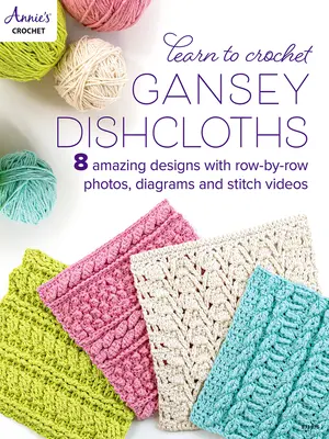 Naučte sa háčkovať utierky Gansey - Learn to Crochet Gansey Dishcloths