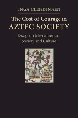 Cena odvahy v aztéckej spoločnosti - The Cost of Courage in Aztec Society