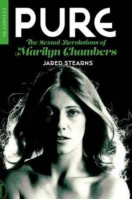 Čistý: Sexuálne revolúcie Marilyn Chambersovej - Pure: The Sexual Revolutions of Marilyn Chambers