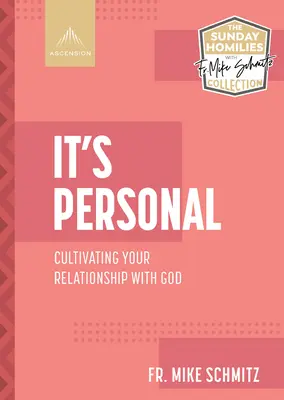 Je to osobné: Pestovanie vzťahu s Bohom - It's Personal: Cultivating Your Relationship with God
