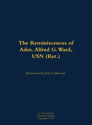 Spomienky na admirála Alfreda G. Warda, USN - Reminiscences of Adm. Alfred G. Ward, USN