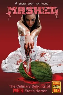 Kaša: Kulinárske pôžitky zo zvráteného erotického hororu - Mashed: The Culinary Delights of Twisted Erotic Horror