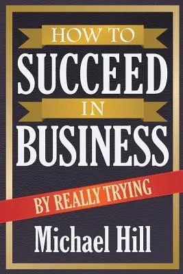 Wie man im Geschäftsleben Erfolg hat, wenn man es wirklich versucht - How to Succeed in Business by Really Trying