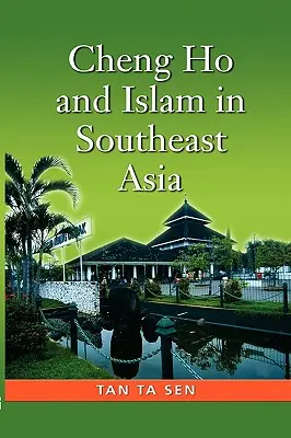 Čeng Ho a islam v juhovýchodnej Ázii - Cheng Ho and Islam in Southeast Asia