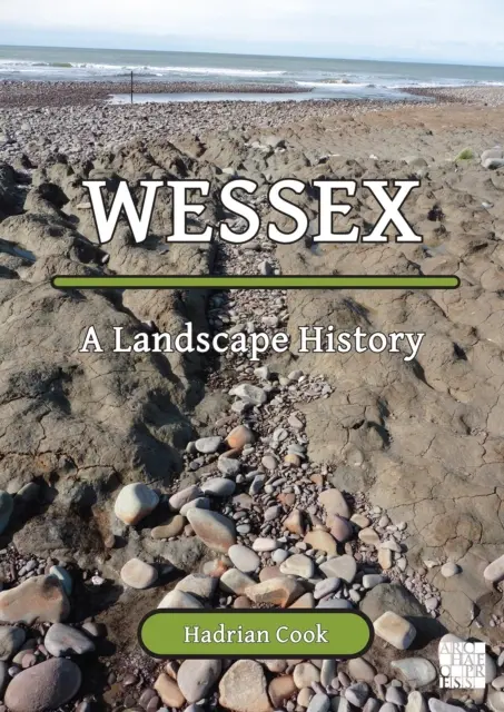 Wessex: A Landscape History (Krajinná história) - Wessex: A Landscape History