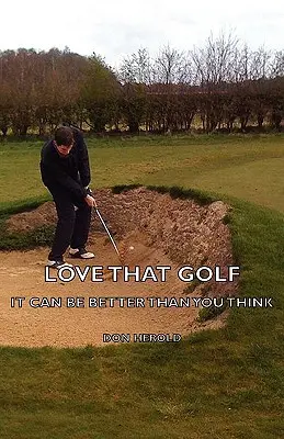 Milujte ten golf - môže to byť lepšie, ako si myslíte - Love That Golf - It CAN Be Better Than You Think